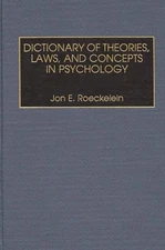 Dictionary of Theories, Laws, and Concepts in Psychology by Jon E. Roeckelein