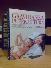 GRAVIDANZA E PUERICULTURA - Guida completa dal concepimento ai sei anni - 2003