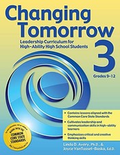 Changing Tomorrow 3: Leadership Curriculum for , Avery, VanTassel-Baska..