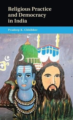 Religious Practice and Democracy in India by Pradeep K. Chhibber (English) Hardc