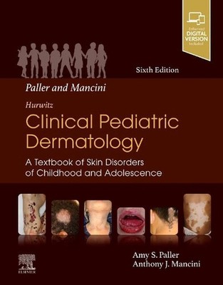Paller and Mancini - Hurwitz Clinical Pediatric Dermatology: A Textbook of Skin 