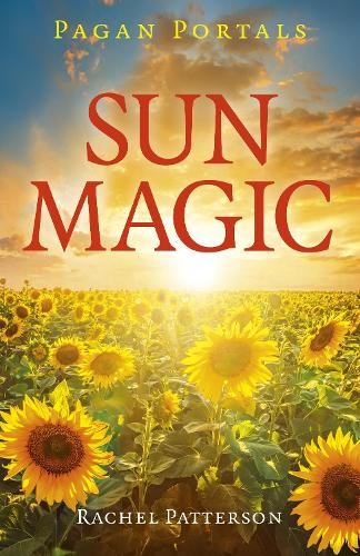 Pagan Portals - Sun Magic by Rachel Patterson - 9781789041019
