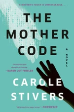 The Mother Code - Paperback By Stivers, Carole - GOOD