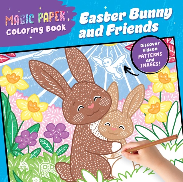 Magic Paper Coloring Book: Easter Bunny and Friends by Natascha Pitz