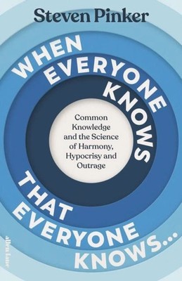 When Everyone Knows That Everyone Knows... by Steven Pinker New Hardback