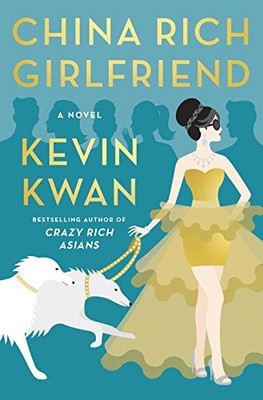 China Rich Girlfriend (Crazy Rich Asians Trilogy) - hardcover Kwan, Kevin