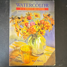 Watson-Guptill Watercolor for the Serious Beginner Mary Whyte, Signed Paperback