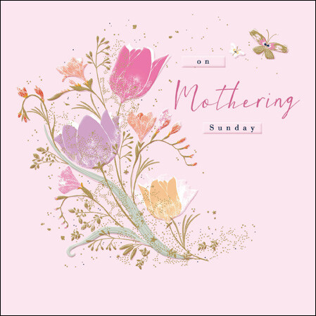 Beautiful Flowers on Mothering Sunday Card - Gold Foil Detailed Finish