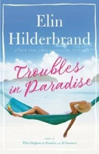 Troubles in Paradise (Paradise (3)) - Hardcover By Hilderbrand, Elin - VERY GOOD