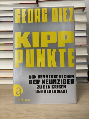 OVP - Kipppunkte: Von den Versprechen der Neunziger zu den Krisen  | Georg Diez