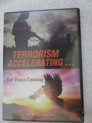 Terrorism Accelerating...But Peace Coming DVD by Dr Rexella Van Impe (JVIM)