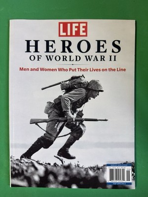 LIFE MAGAZINE  HEROES Of WORLD WAR II WHO Put THEIR LIVES On The LINE 2022