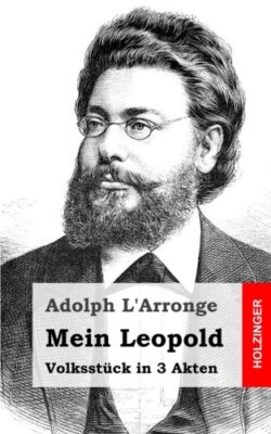 Mein Leopold: VolksstA14ck in 3 Akten, L'Arronge 9781482599626 Free Shipping-,