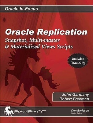 Oracle Replication: Expert Methods for Robust Data Sharing (Oracle In-Foc - GOOD