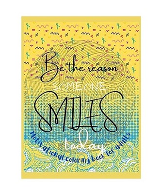 - Be the reason someone smiles today Motivational coloring book for adults: - In