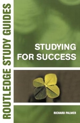 Studying for Success (Routledge Study... by Palmer, Richard Paperback / softback