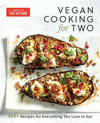 Vegan Cooking for Two | 200+ Recipes for Everything You Love to Eat | Kitchen
