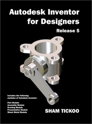 AUTODESK INVENTOR FOR DESIGNERS RELEASE 5 By Sham Tickoo *Excellent Condition*