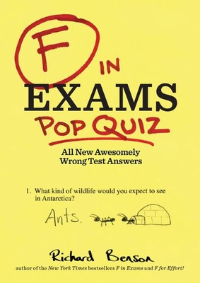 F in Exams: Pop Quiz: All New Awesomely Wrong Test Answers - paperback Benso...