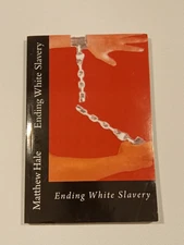 Ending White Slavery by Matthew Hale