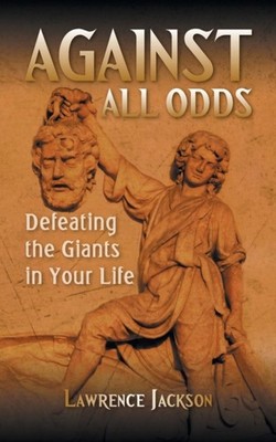 Jackson - Against All Odds  Defeating the Giants in Your Life - New pa - X555z