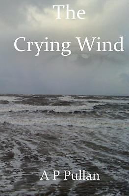 Crying Wind Crying Wind by A. Pullan (2017, Trade Paperback) for sale online | eBay