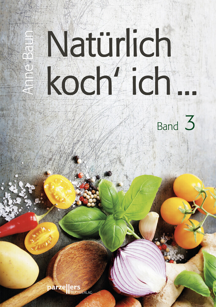 Thumbnail - Natürlich Kochž Ich .... .3 | Anne Baun | 2020 | Deutsch