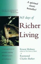 365 Days of Richer Living : Daily Inspirations by Raymond Charles Barker and ...