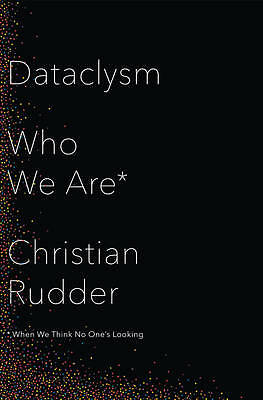 Dataclysm: Who We Are (When We Think No One’s Looking), Rudder, Christian, Very