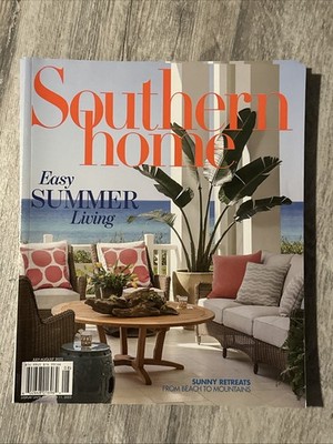 SOUTHERN HOME MAGAZINE July August  2023 Easy Summer Living