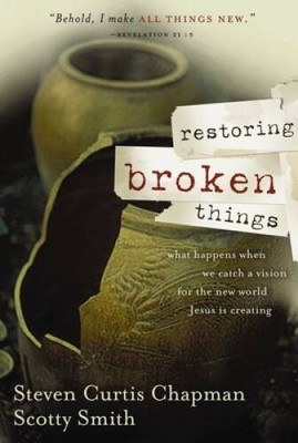 Restoring Broken Things: What Happens When We Catch a Vision of the New W - GOOD