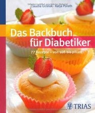 Das Backbuch für Diabetiker: 77 Rezepte - von süß b... | Buch | Zustand sehr gut