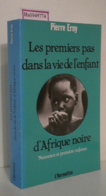 Les Premiers pas dans la Vie de l'Enfant d'Afrique Noire. Erny, Pierre: