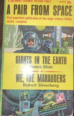 A PAIR FROM SPACE : GIANTS IN EARTH Blish+ WE THE MARAUDERS Silverberg paperback