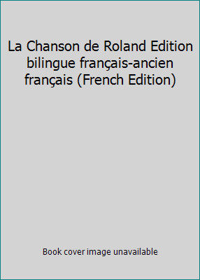 La Chanson de Roland Edition bilingue français-ancien français (French Edition)