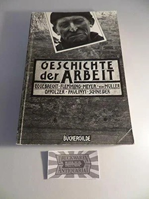 Geschichte der Arbeit - Vom Alten Ägypten bis zur Buch Büchergilde Gutenberg