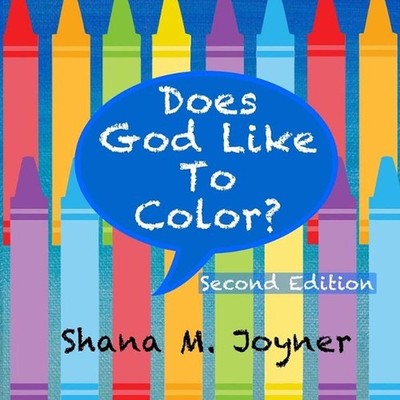 Does God Like To Color? by Shana M. Joyner (English) Paperback Book
