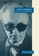Jean Langlais: The Man and His Music (Amadeus) by Langlais