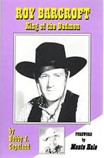 Roy Barcroft: "King of the Badmen", Copeland, Bobby J.