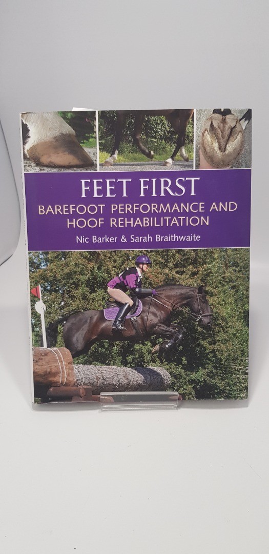 Feet First Barefoot Performance & Hoof Rehab Nic Barker Hardback Horse Care