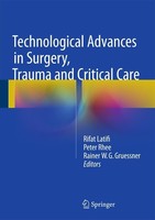 Technological Advances In Surgery, Trauma And Critical Care Rainer W. G. Gruessn