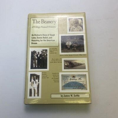 The Beanery : A Village Named Ormsby by James W. Settle (2010, Hardcover)