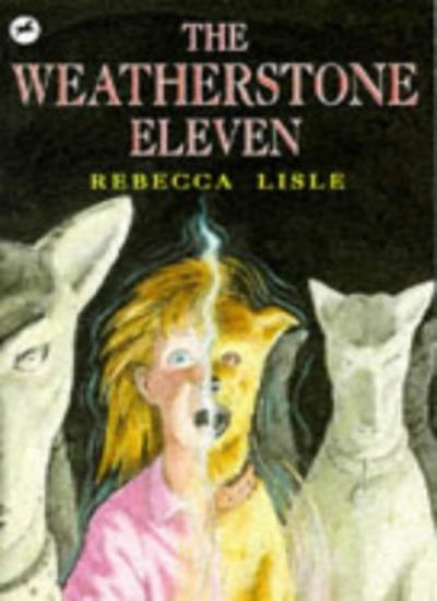 The Weatherstone Eleven By Rebecca Lisle. 9780440863250