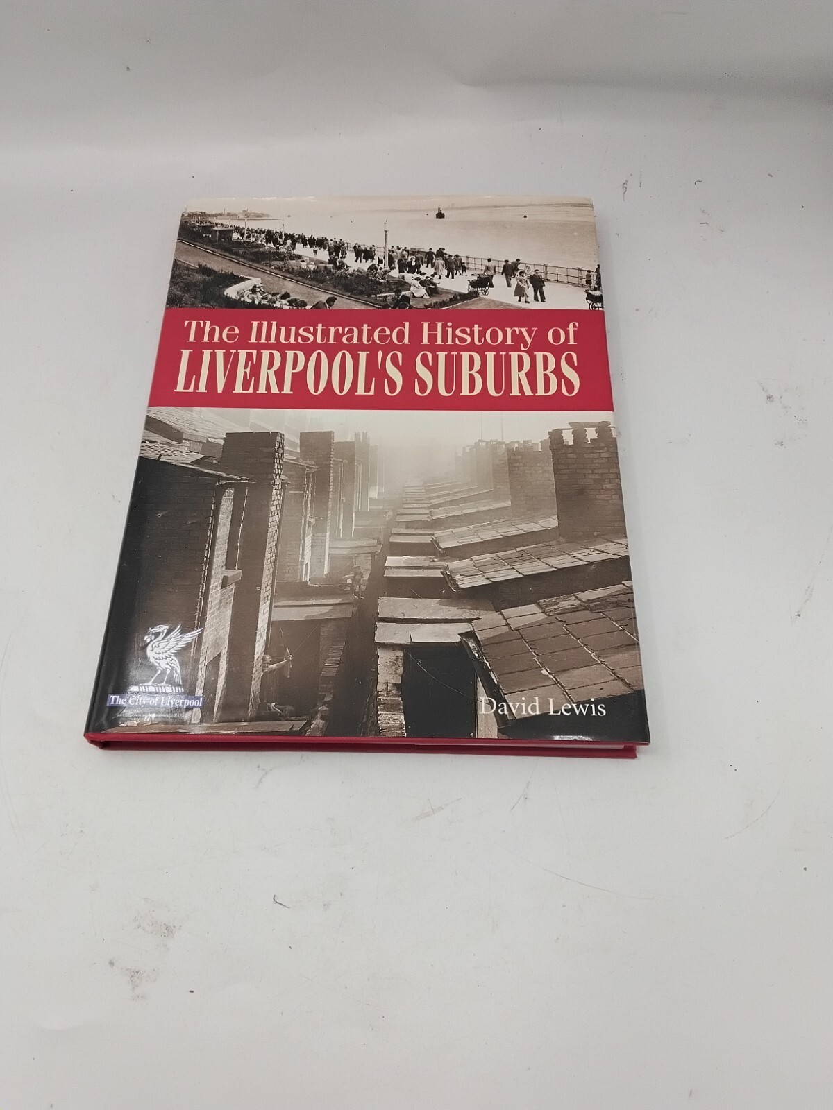 The Illustrated History of Liverpool's Suburbs David Lewis