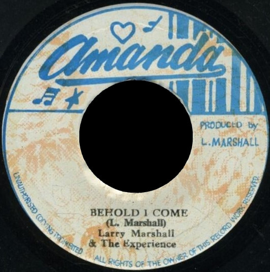 ジャマイカ7” Larry Marshall And The Experience Behold I Come NONE Amanda /00080 7