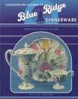 Collector's Encyclopedia of Blue Ridge Dinnerware, Identification & Values
