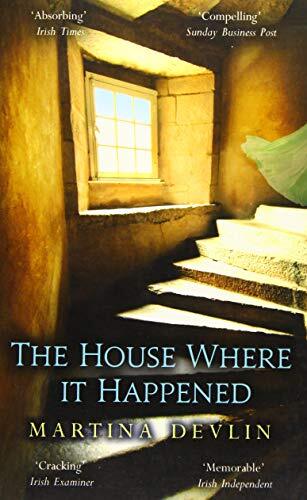 The House Where it Happened By Martina Devlin. 9781781999301