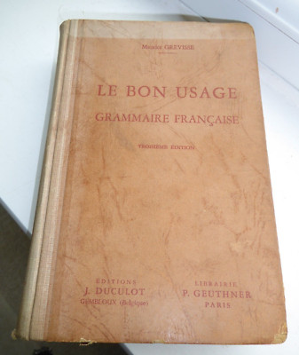 LE BON USAGE Grammaire Francaise, Maurice Grevisse, 3rd Edition 1946, French