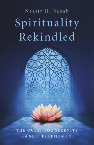 Spirituality Rekindled : The Quest for Serenity and Self-Fulfillment by ...