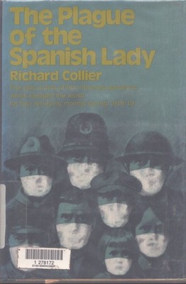 THE PLAGUE OF THE SPANISH LADY The Influenza Pandemic of 1918-1919